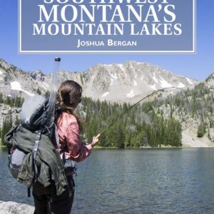 Fly Fishers Guide to Southwest Montana's Mountain Lakes